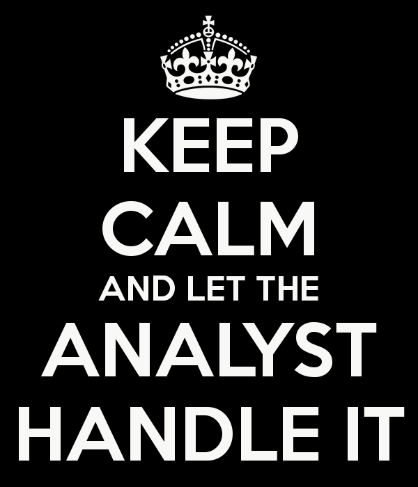 keep-calm-and-let-the-analyst-handle-it.png